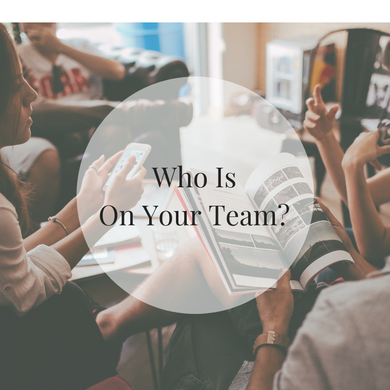 Who Is On Your Team?