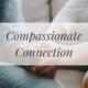 compassionate connection