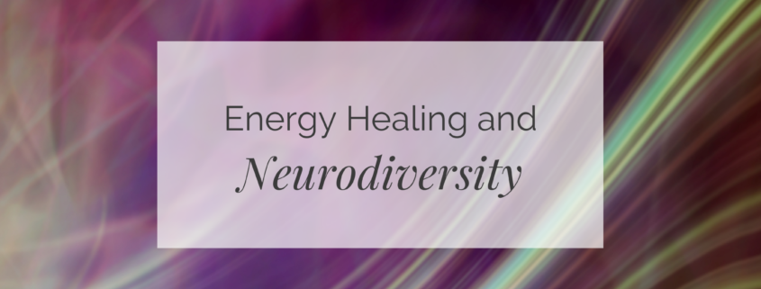 Energy Healing and Neurodiversity